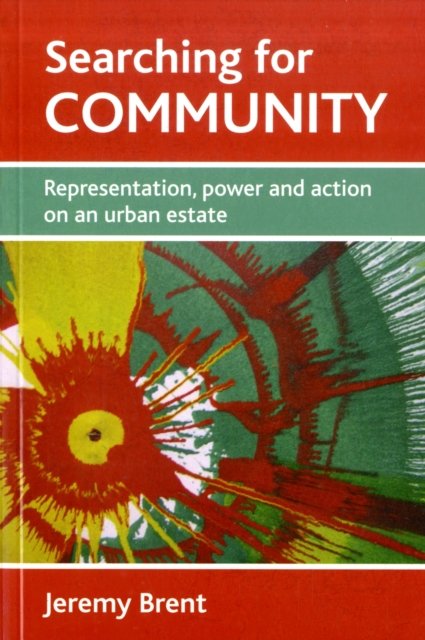 Searching for community – Representation, power an d action on an urban estate