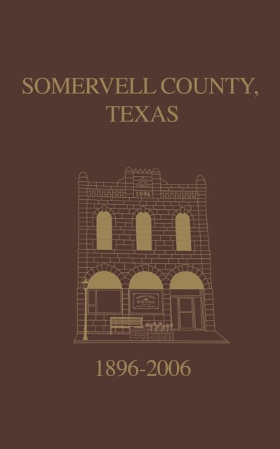 Somervell County, Texas Pictorial History