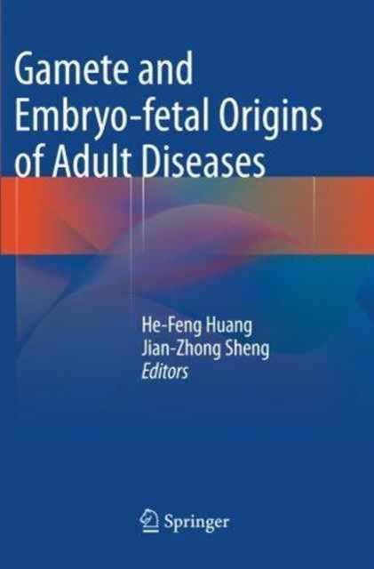 Gamete and Embryo-fetal Origins of Adult Diseases