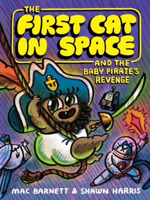 The First Cat in Space and the Baby Pirate?s Revenge