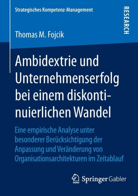 Ambidextrie und Unternehmenserfolg bei einem diskontinuierlichen Wandel