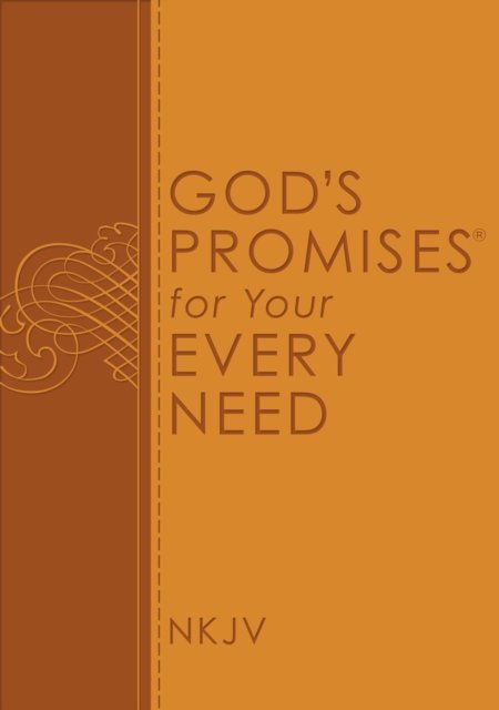 God''s Promises for Your Every Need, NKJV