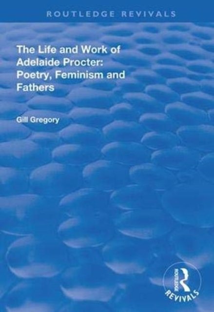 The Life and Work of Adelaide Procter