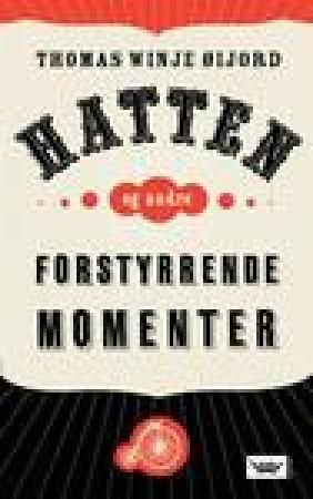 Hatten og andre forstyrrende momenter - kortprosa