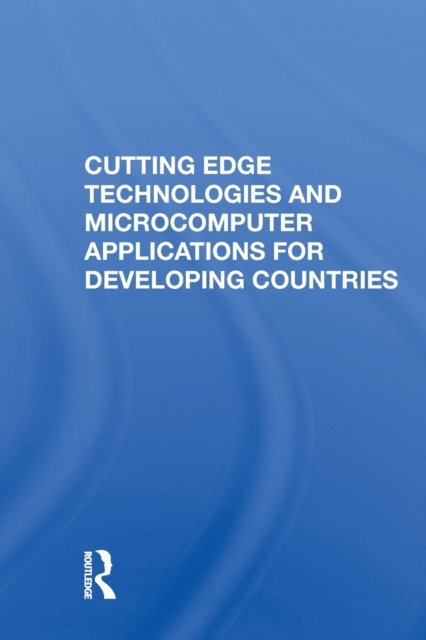 Cutting Edge Technologies And Microcomputer Applications For Developing Countries