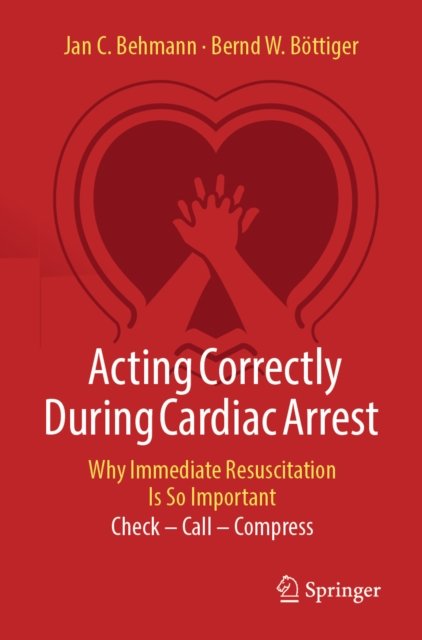 Acting Correctly During Cardiac Arrest: Why Immediate Resuscitation Is So Important