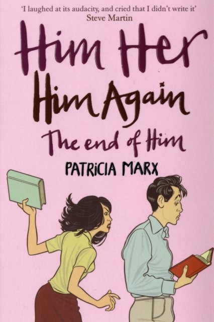 Him Her Him Again the End of Him