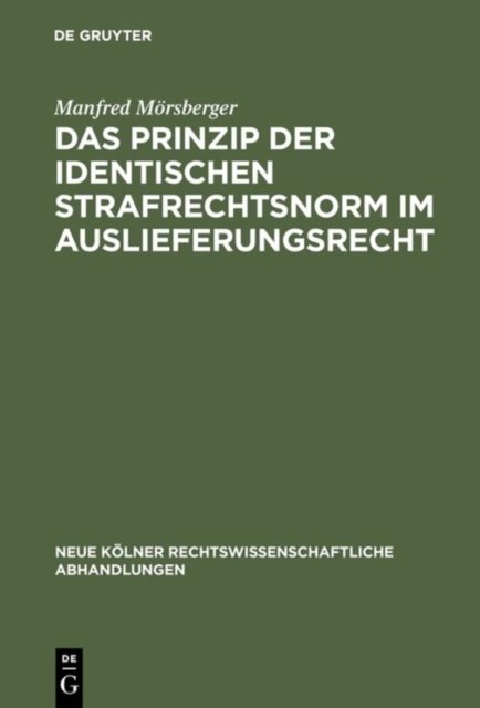 Das Prinzip der identischen Strafrechtsnorm im Auslieferungsrecht