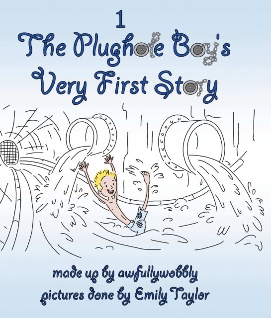 Plughole Boy''s Very First Story