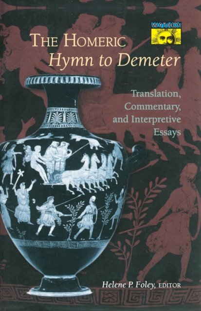 The Homeric Hymn to Demeter – Translation, Commentary, and Interpretive Essays