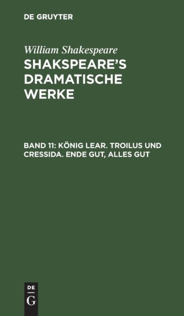 Konig Lear. Troilus und Cressida. Ende gut, Alles gut