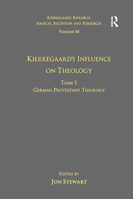 Volume 10, Tome I: Kierkegaard's Influence on Theology