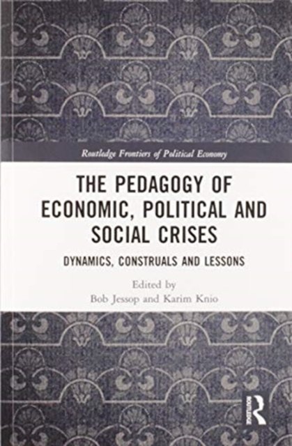 The Pedagogy of Economic, Political and Social Crises