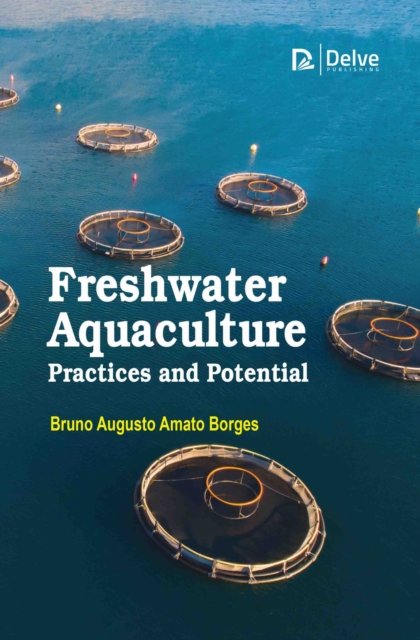 Freshwater Aquaculture Practices and Potential