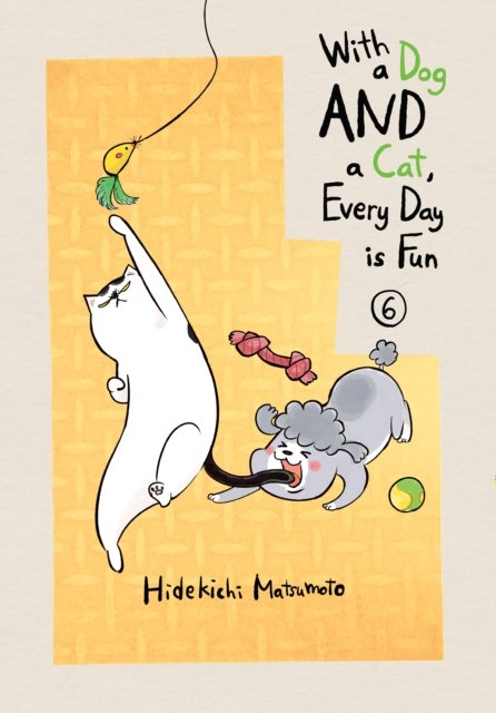 With a Dog AND a Cat, Every Day is Fun, Volume 6
