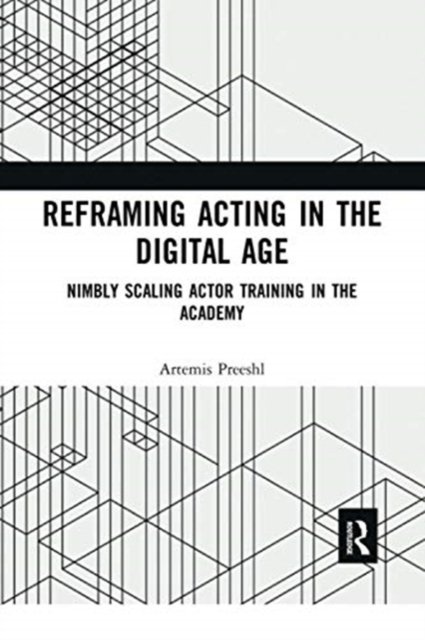Reframing Acting in the Digital Age
