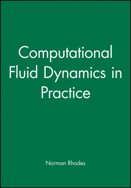 Computational Fluid Dynamics in Practice