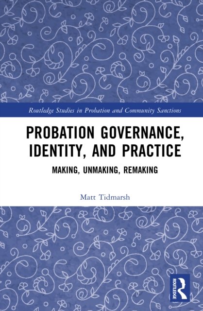 Probation Governance, Identity, and Practice