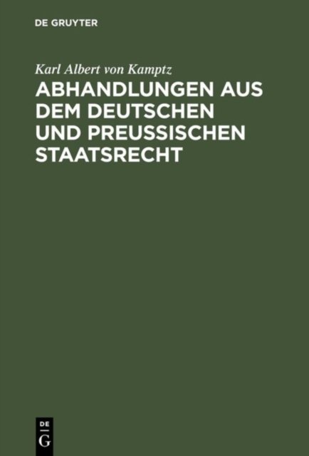 Abhandlungen Aus Dem Deutschen Und Preußischen Staatsrecht