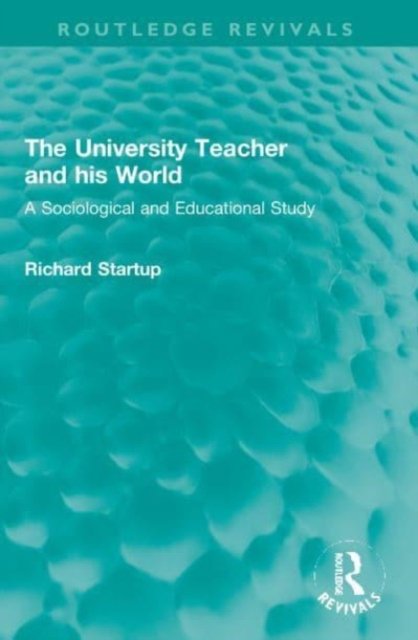 The University Teacher and his World