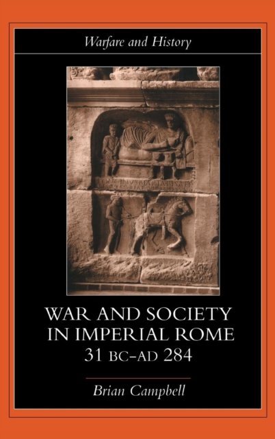 War and Society in Imperial Rome, 31 Bc-Ad 284