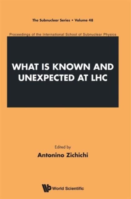 WHAT IS KNOWN AND UNEXPECTED AT LHC - PROCEEDINGS OF THE INTERNATIONAL SCHOOL OF SUBNUCLEAR PHYSICS