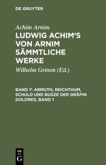 Armuth, Reichthum, Schuld und Busze der Gräfin Dolores, Band 1