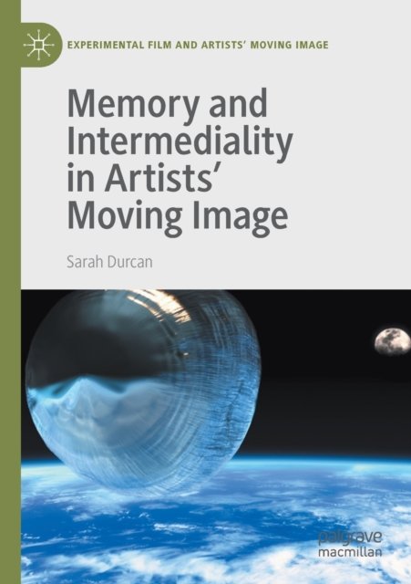 Memory and Intermediality in Artists'' Moving Image