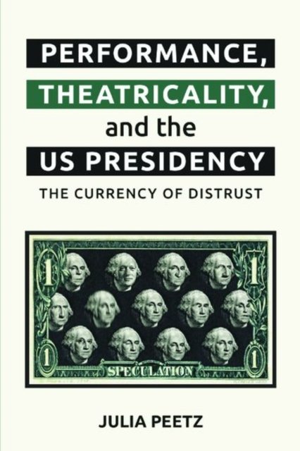 Performance, Theatricality and the US Presidency