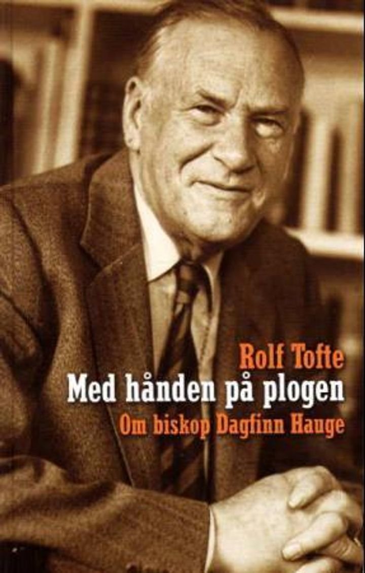 Med hånden på plogen - om biskop Dagfinn Hauge