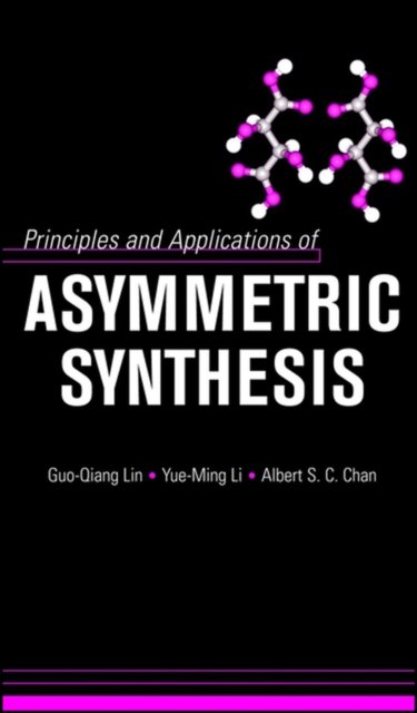 Principles and Applications of Asymmetric Synthesi