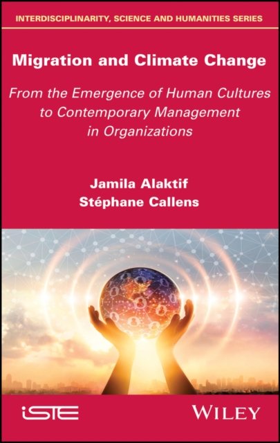 Migration and Climate Change – From Prehistoric Cultures to Contemporary Management in Organizations