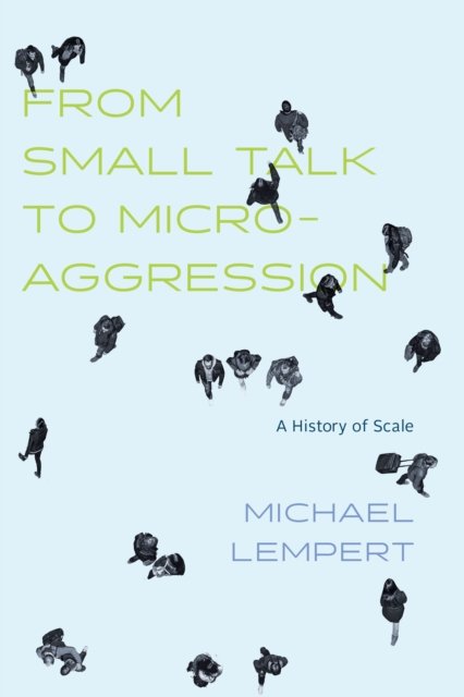 From Small Talk to Microaggression – A History of Scale