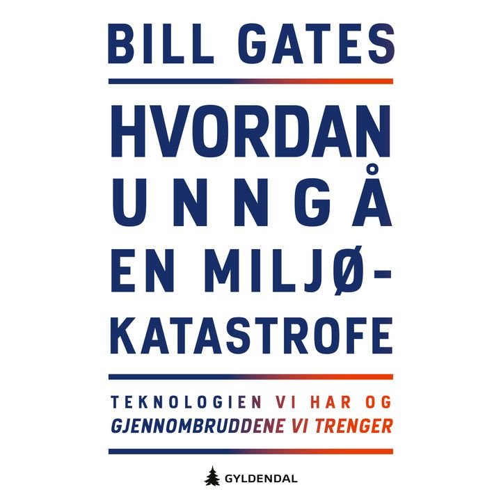 Hvordan unngå en miljøkatastrofe - teknologien vi har og gjennombruddene vi trenger