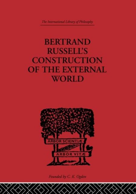 Bertrand Russell''s Construction of the External World