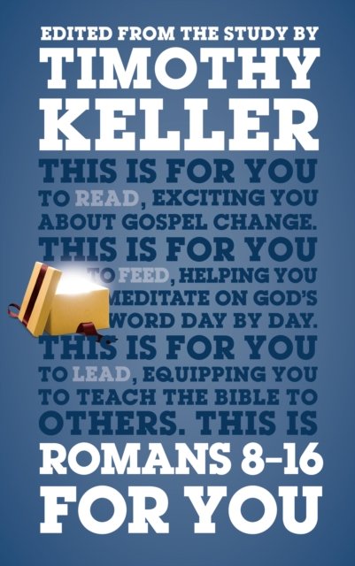 Romans 8 – 16 For You