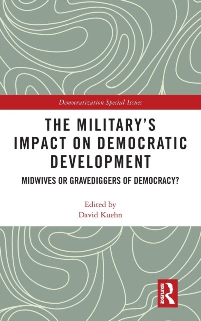 The Military''s Impact on Democratic Development