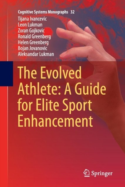 The Evolved Athlete: A Guide for Elite Sport Enhancement