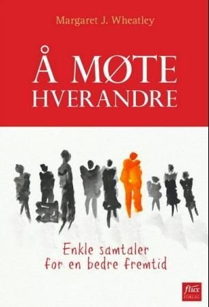 Å møte hverandre - enkle samtaler for en bedre fremtid