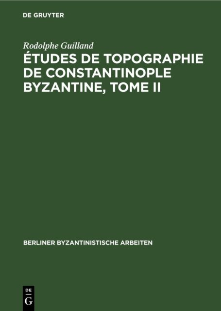 Etudes de Topographie de Constantinople Byzantine, Tome II