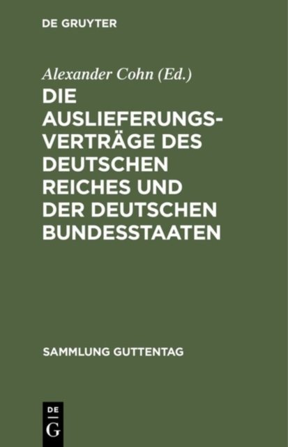 Die Auslieferungsvertrage Des Deutschen Reiches Und Der Deutschen Bundesstaaten
