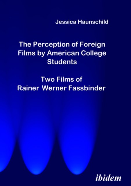 The Perception of Foreign Films by American College Students: Two Films of Rainer Werner Fassbinder