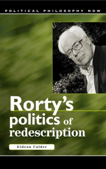 Rorty''s Politics of Redescription