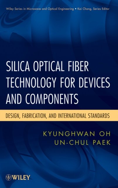 Silica Optical Fiber Technology for Devices and Components –  Design, Fabrication, and International Standards