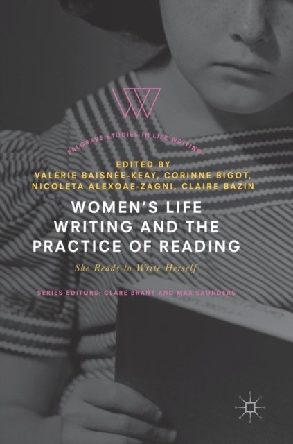 Women's Life Writing and the Practice of Reading