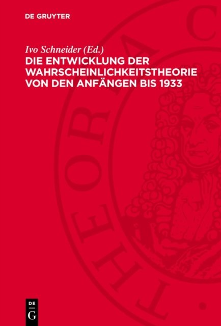 Die Entwicklung Der Wahrscheinlichkeitstheorie Von Den Anfangen Bis 1933