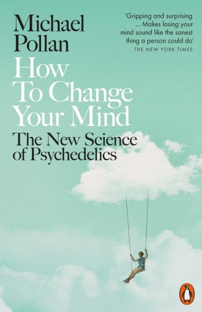 How to change your mind av Michael Pollan