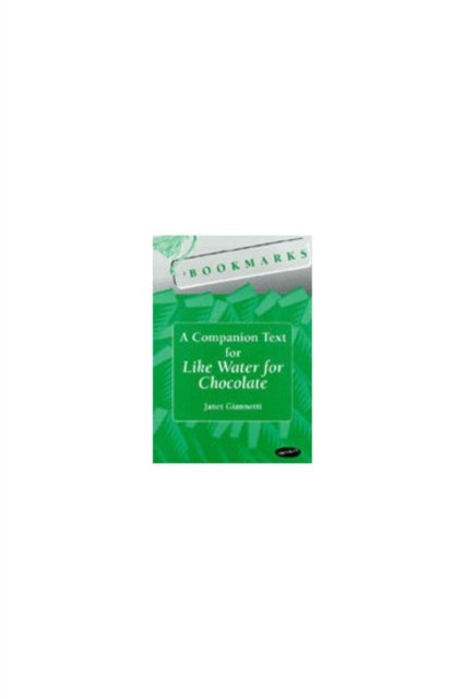Bookmarks: A Companion Text for Like Water for Chocolate