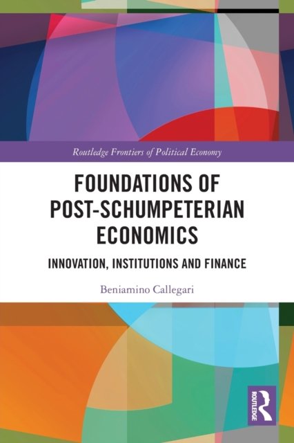 Foundations of Post-schumpeterian Economics