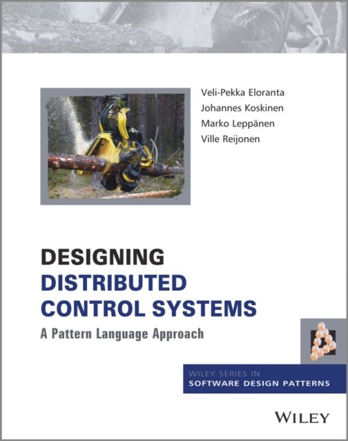 Designing Distributed Control Systems – A Pattern Language Approach